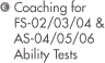 FS-02/03/04 & AS-04/05/06 Ability Tests